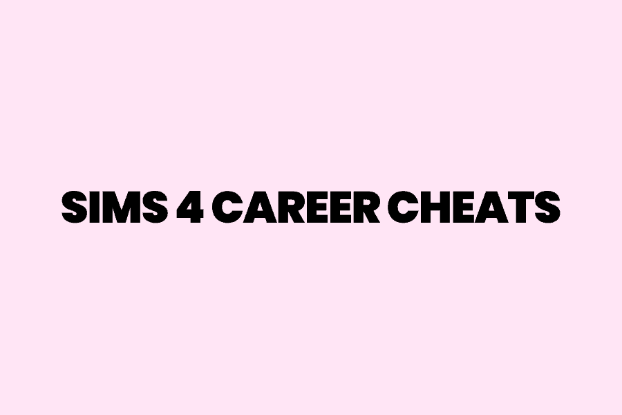 Sims 4 Career Cheats