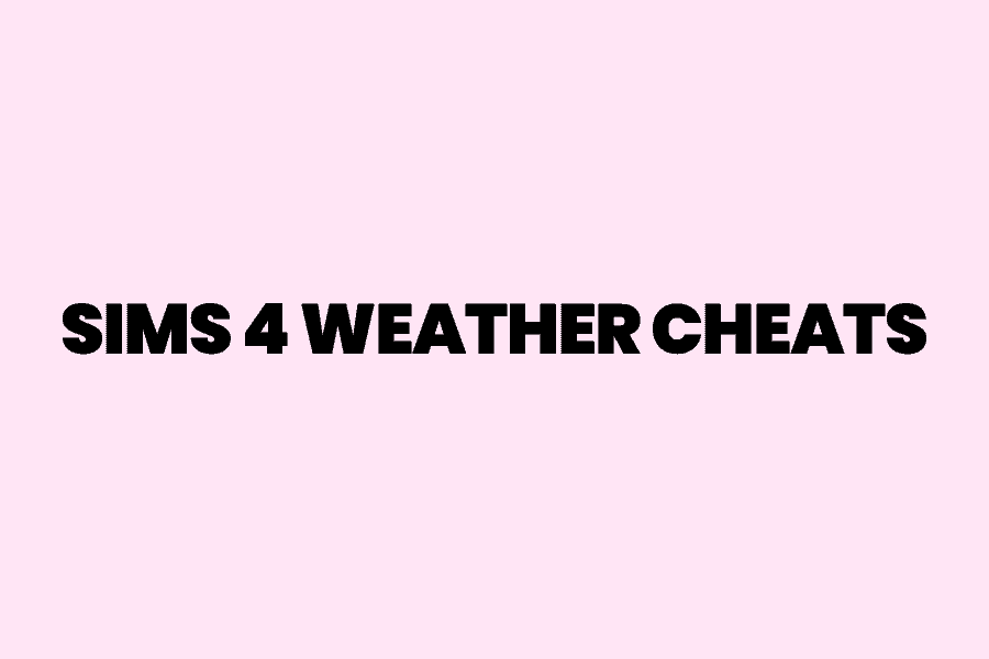 Take Command Of The Weather With The Sims 4 Weather Cheats