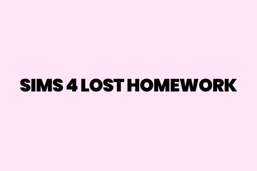 Sims 4 lost homework 